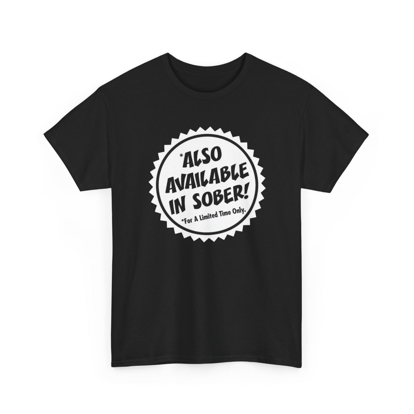 Also Available In Sober Jokes Graphic T Shirt S-5XL NEW Unisex Heavy Cotton Tee