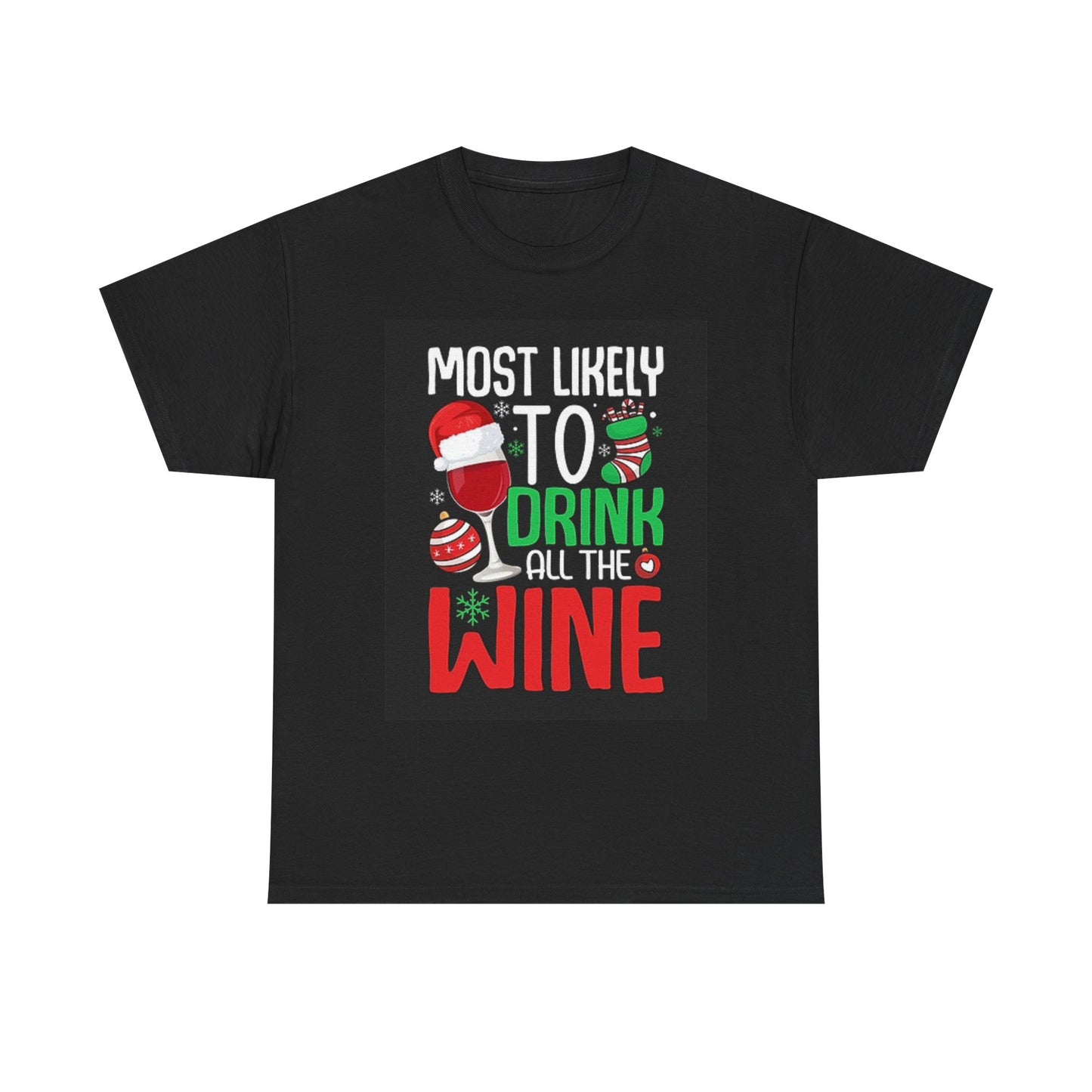 Christmas Most Likely To Drink All The Wine T Shirt Funny Unisex Heavy Cotton