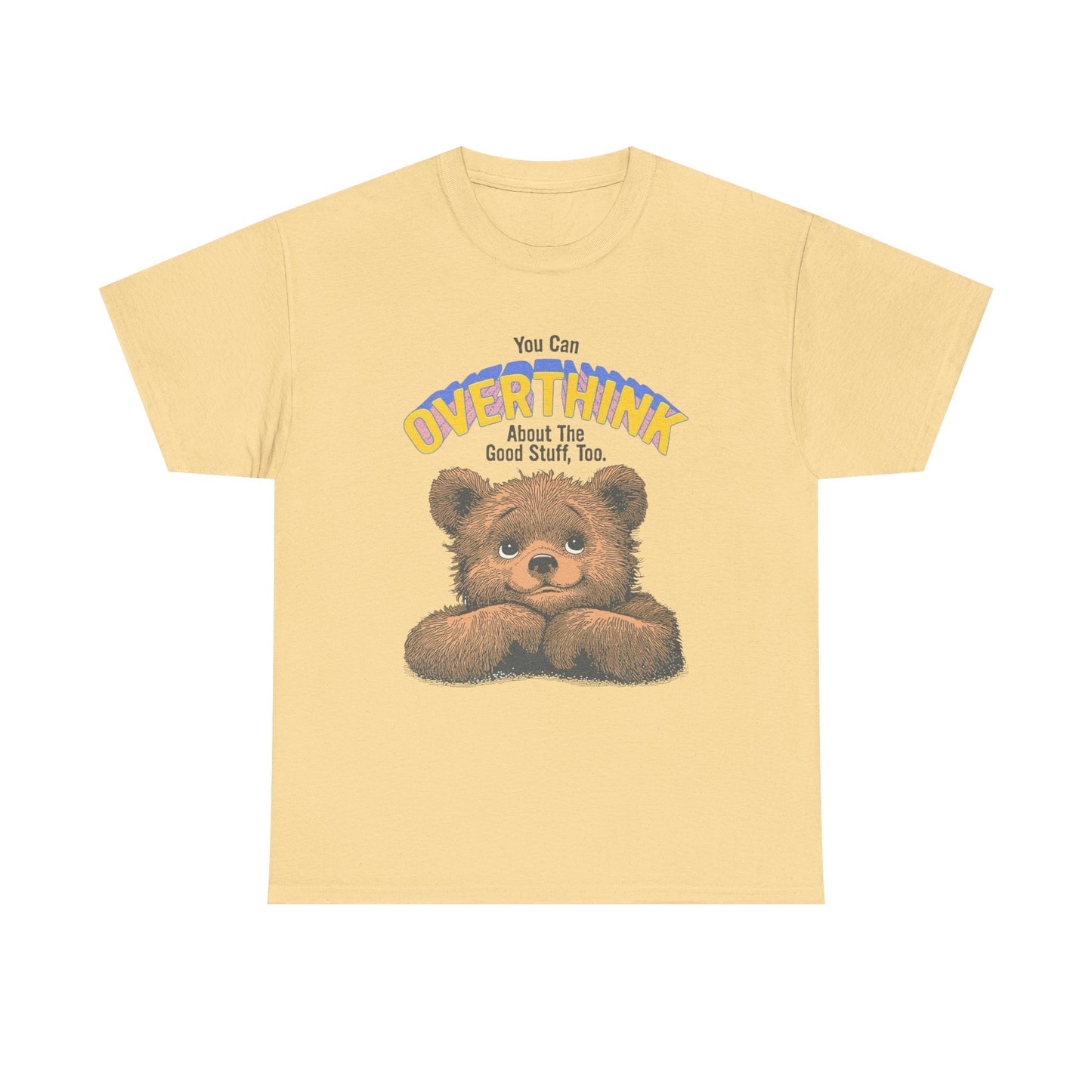 Overthink The Good Things Graphic T Shirt NEW ADULT Tee