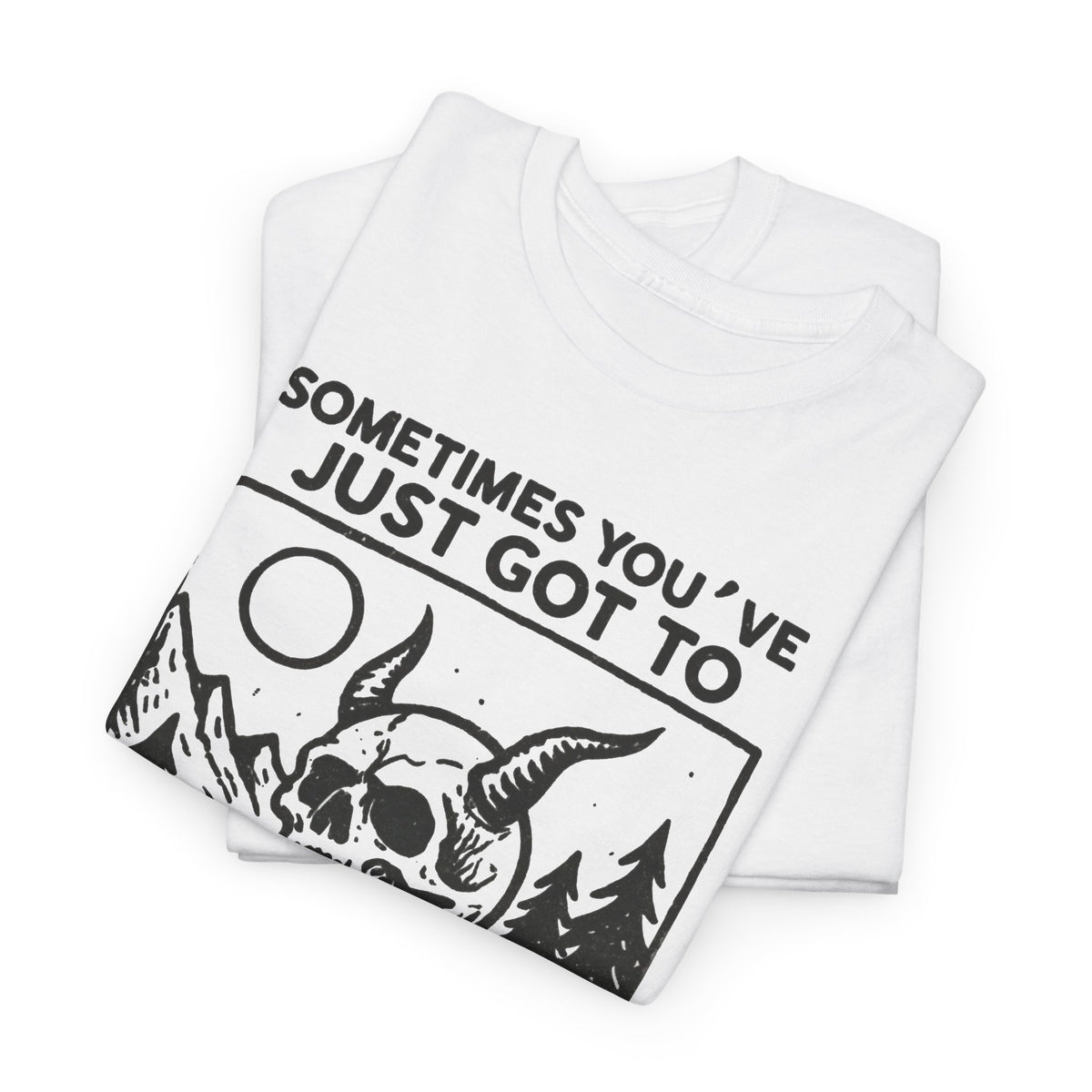 Skull Monster “Sometimes You’ve Just Got to Bleeeeggghhh” T-Shirt Men's Graphic Tee