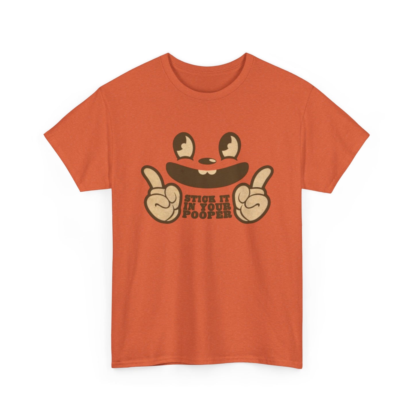Stick It Up Your Pooper Funny Graphic T Shirt NEW S-5XL Unisex Heavy Cotton Tee