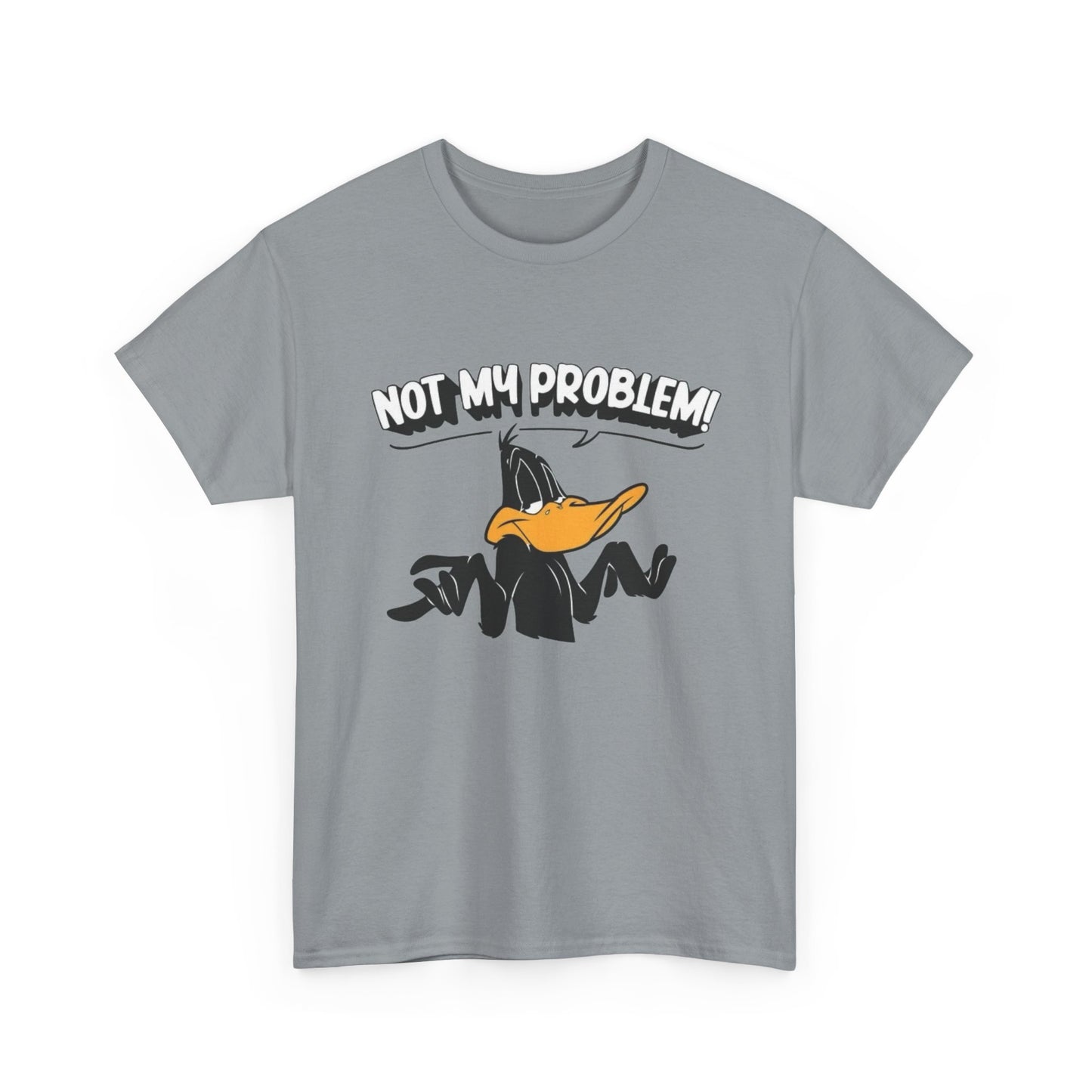 Not My Problem Funny Graphic T Shirt Unisex Heavy Cotton Tee