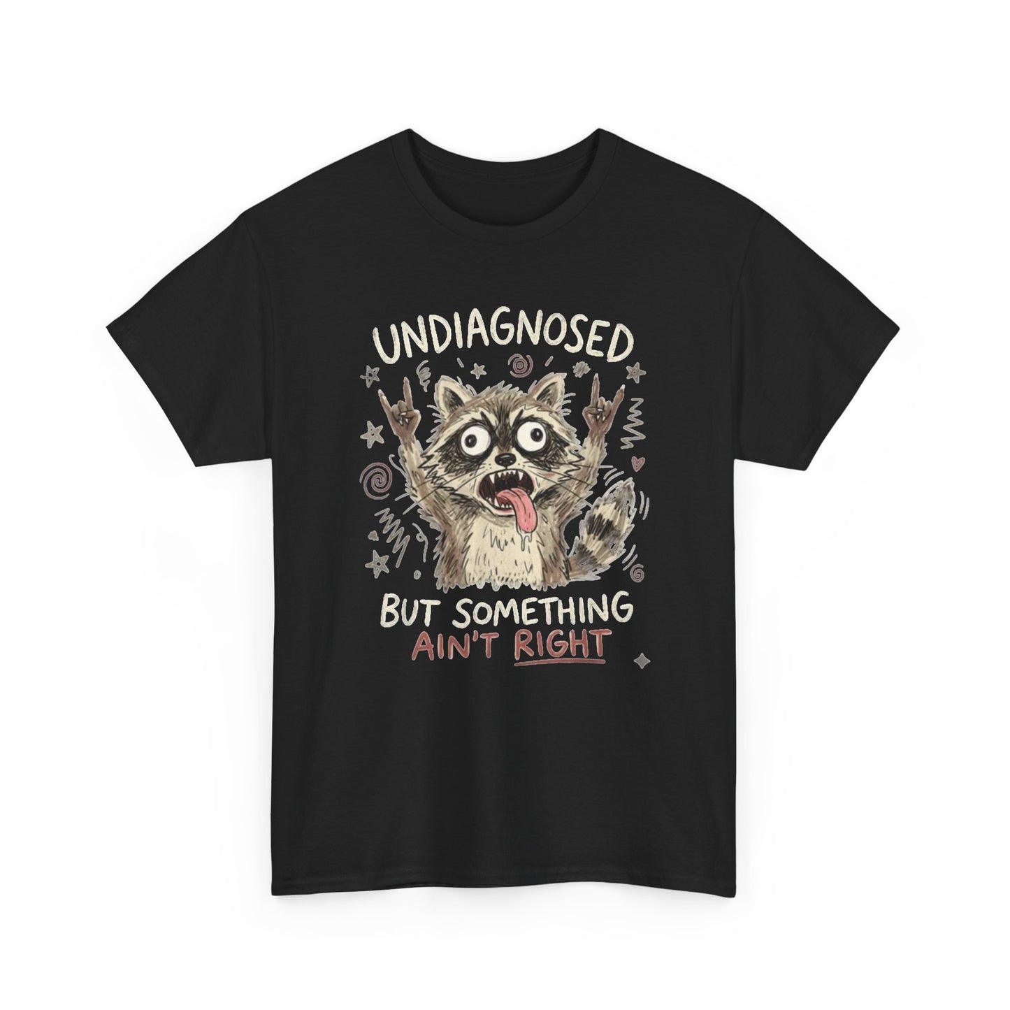 Not Diagnosed But Something Ain't Right Funny Graphic T Shirt Regular Men's Heavy Cotton Tee