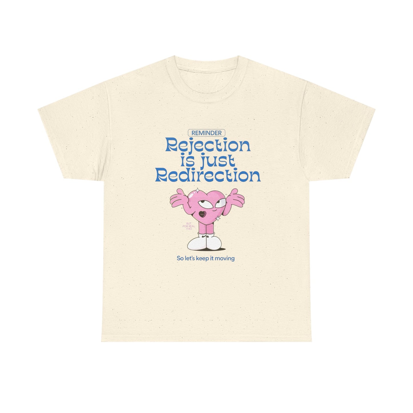 Rejection Is Just Re Direction Graphic T Shirt Unisex Heavy Cotton Tee