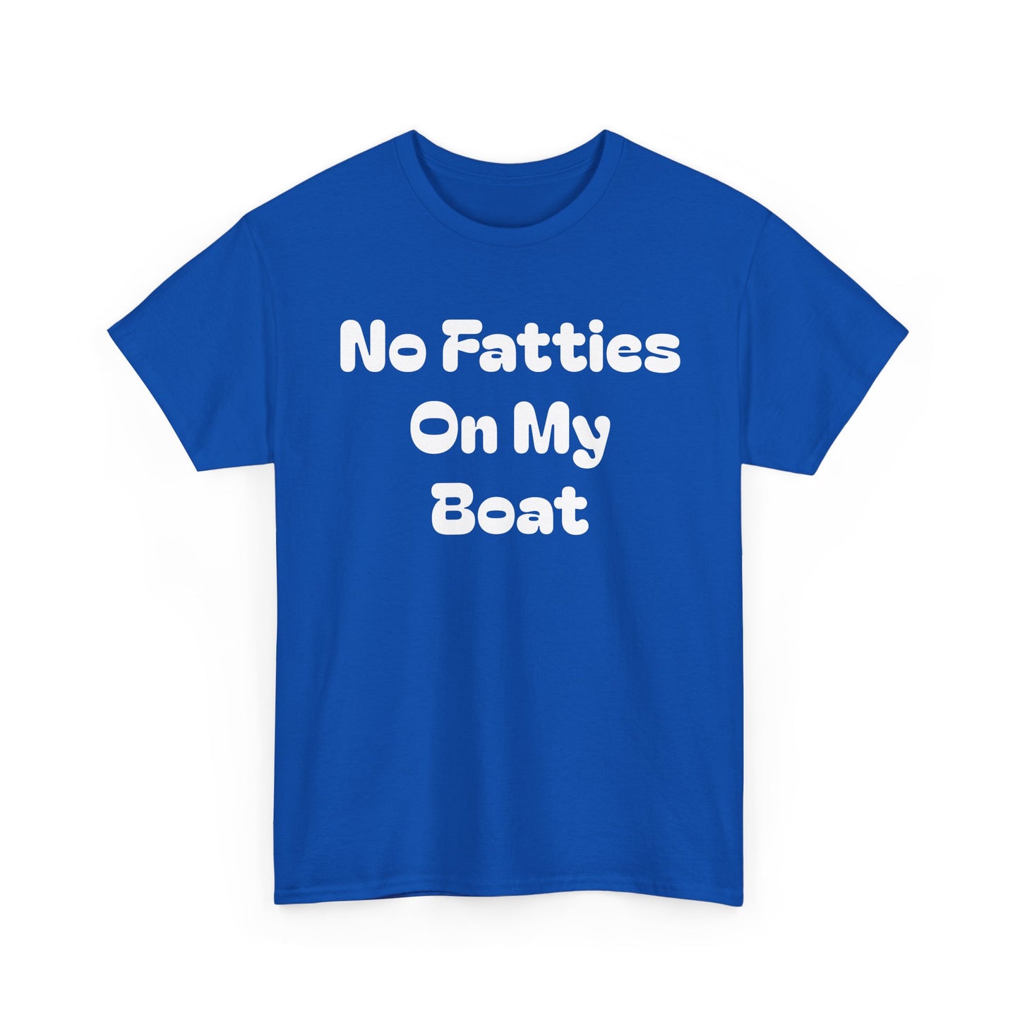 No Fatties On My Boat Kill Tony Shirt Comedy Hilarious Unisex Heavy Cotton Tee