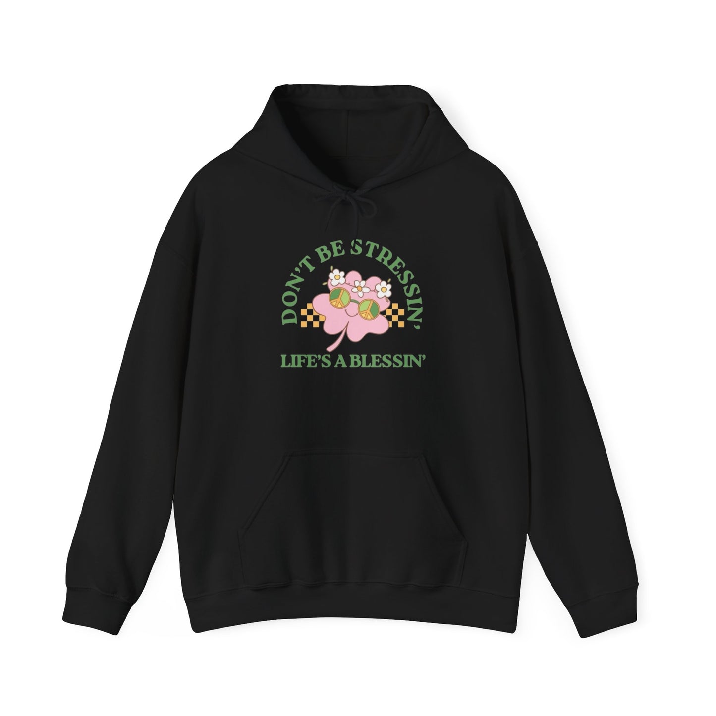 Don't Be Stressin Lifes Blessing Graphic Hoodie Unisex Heavy Hooded Sweatshirt