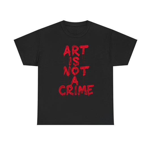 Art Is Not A Crime T Shirt Graphic Unisex Heavy Cotton Tee NEW GIFT