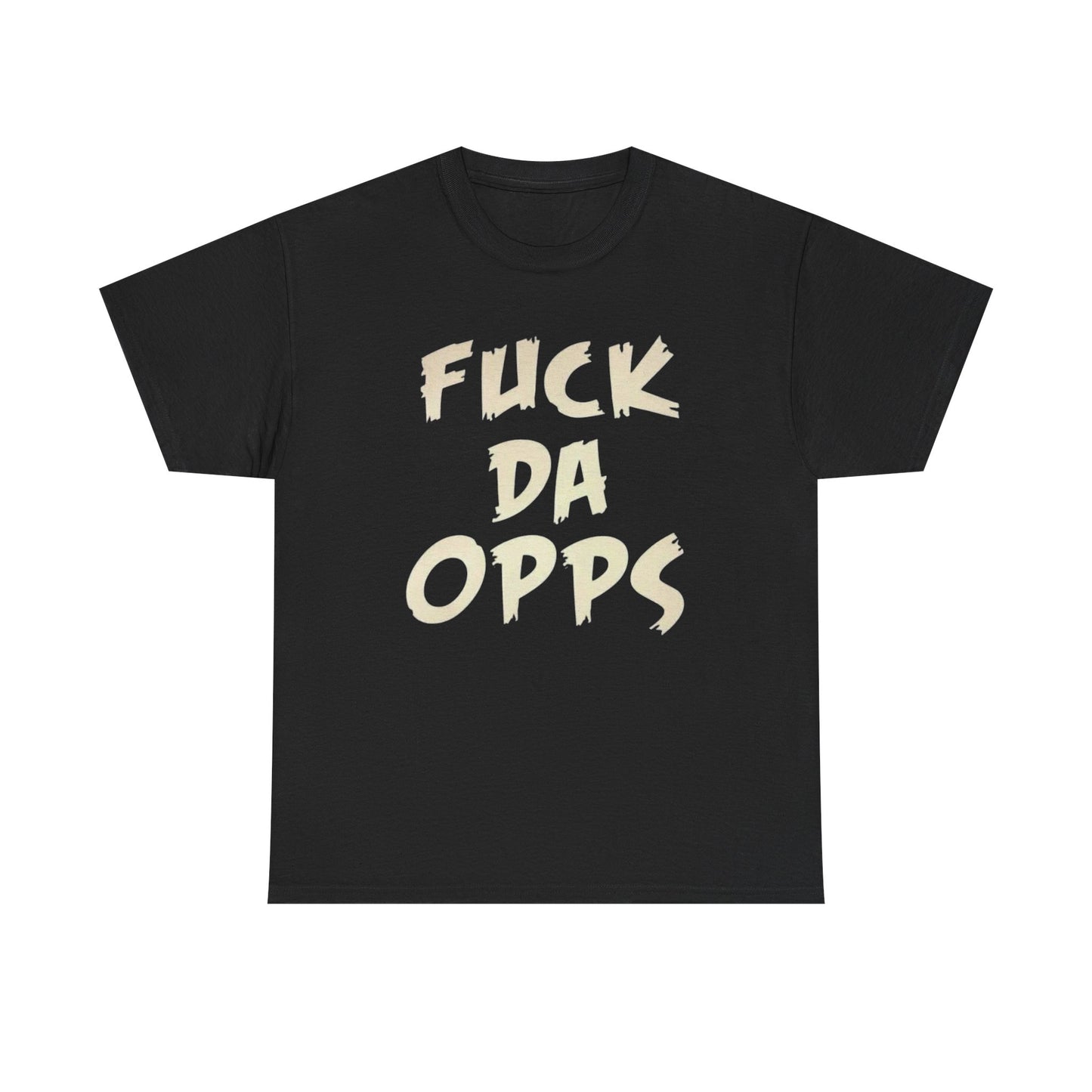 F Da Opps Funny Graphic T Shirt NEW Unisex Heavy Cotton Tee