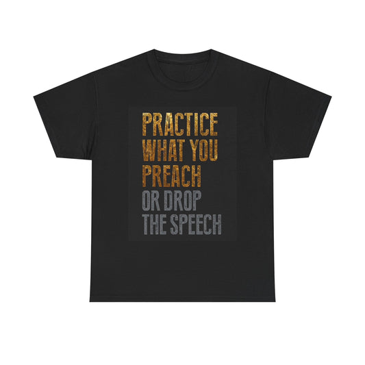 Practice What You Preach Graphic T Shirt Retro Motivation Unisex Heavy Cotton