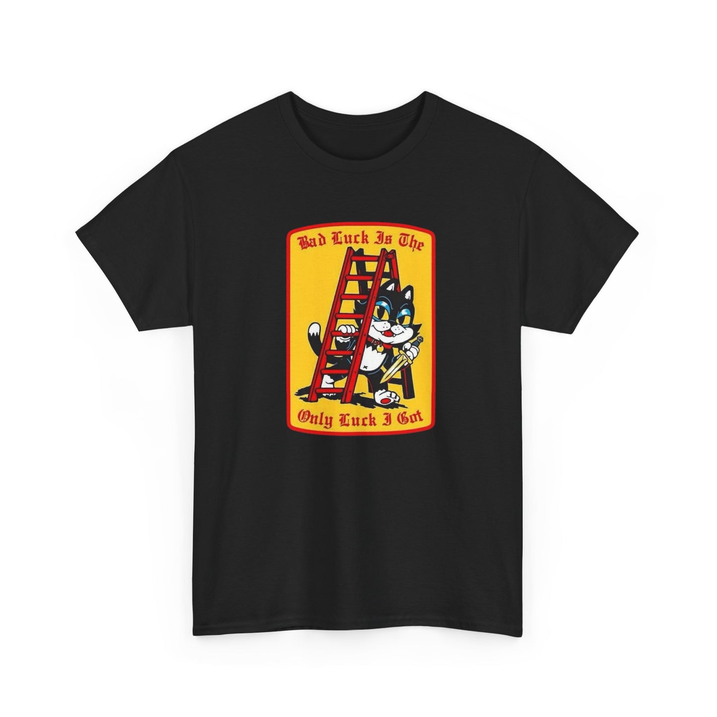 Bad Luck Is The Only Luck I Get Graphic T-Shirt Unisex Heavy Cotton Tee Gift