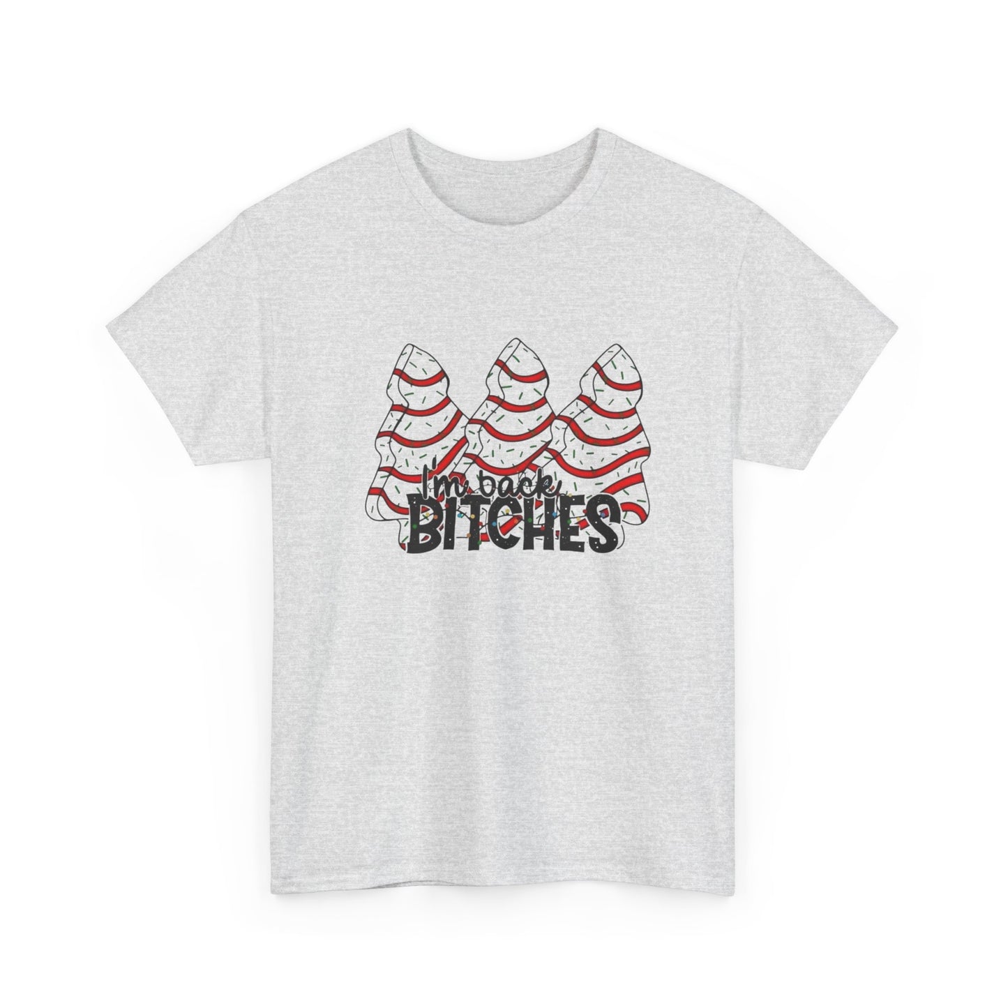 I'm Back Bitches Funny Christmas Tree Cakes Graphic T Shirt NEW Heavy Cotton Tee
