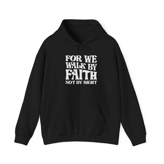 Walk By Faith Not By Sight Graphic Hoodie Unisex Heavy Blend™ Hooded Sweatshirt