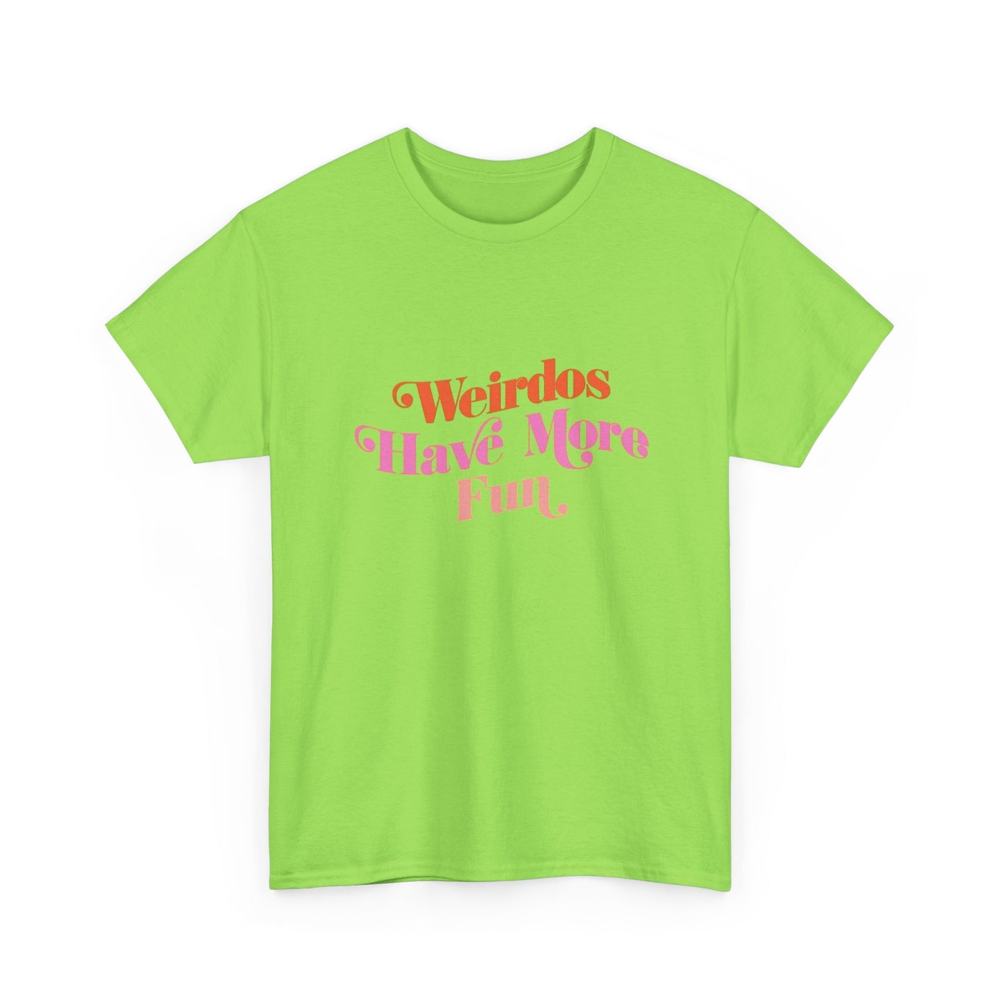 Weirdos Have More Fun Graphic T Shirt NEW Unisex Heavy Cotton Tee
