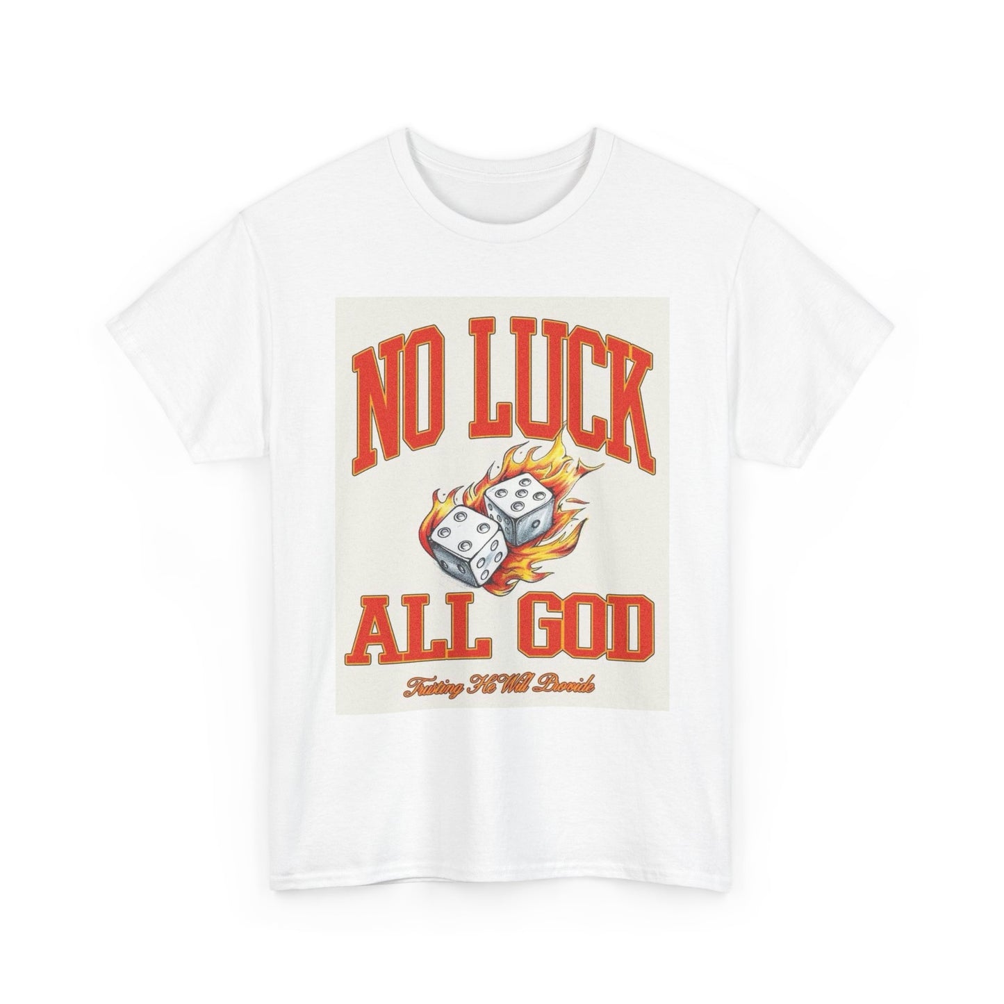 No Luck All God Graphic T Shirt Vintage Heavy Cotton Tee