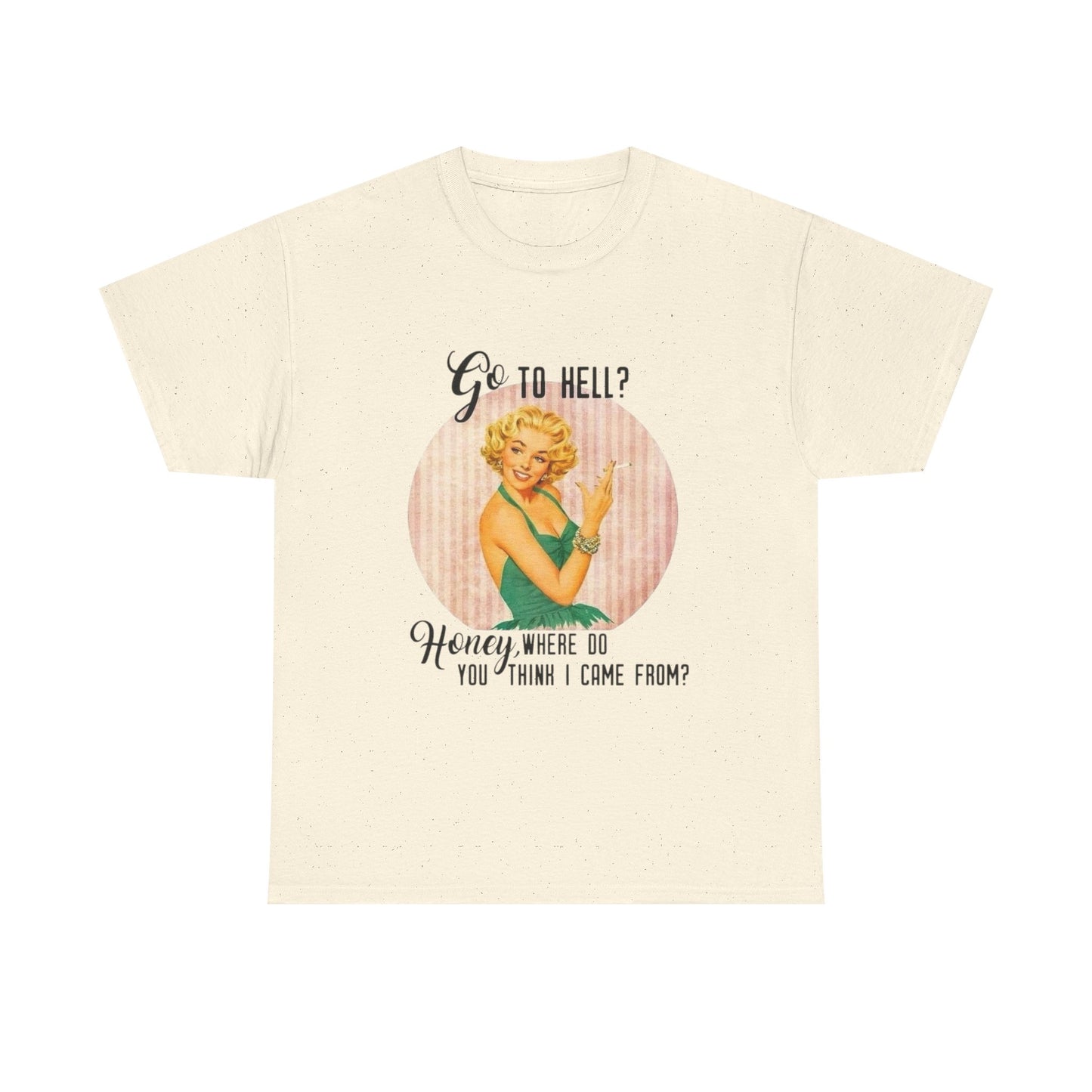 Go To Hell Funny Pinup Graphic T Shirt NEW Unisex Heavy Cotton Tee