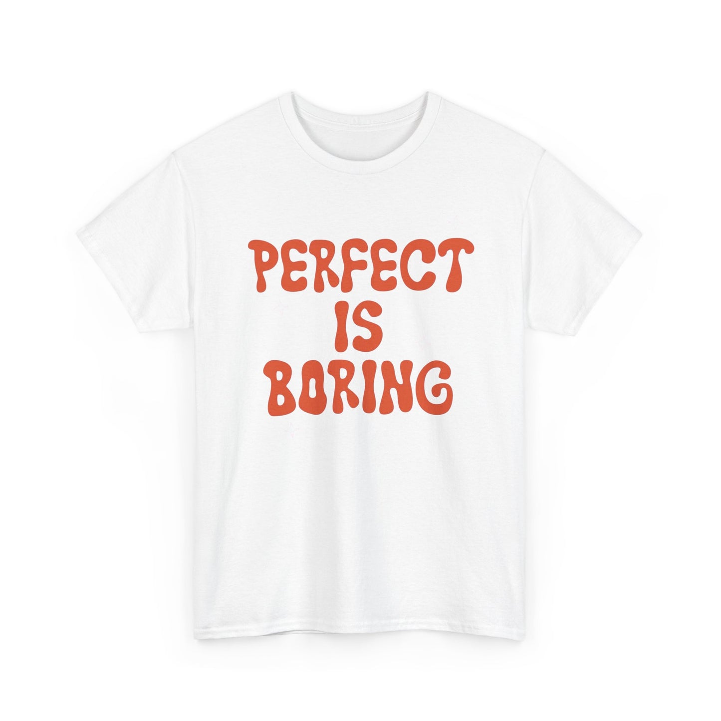 Perfect Is Boring Graphic T Shirt NEW ADULT Unisex Heavy Cotton Tee