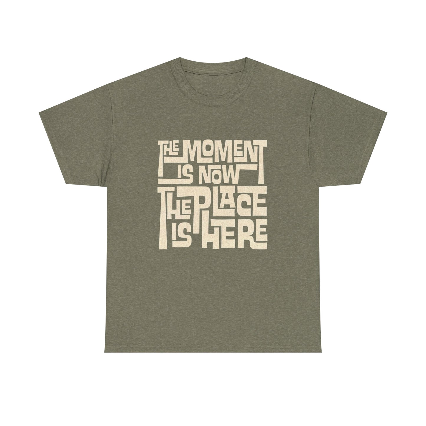 The Moment Is Now Graphic T Shirt NEW GIFT Unisex Heavy Cotton Tee