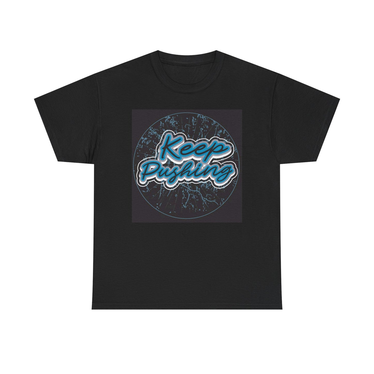 Keep Pushing Graphic T Shirt Unisex Heavy Cotton Tee