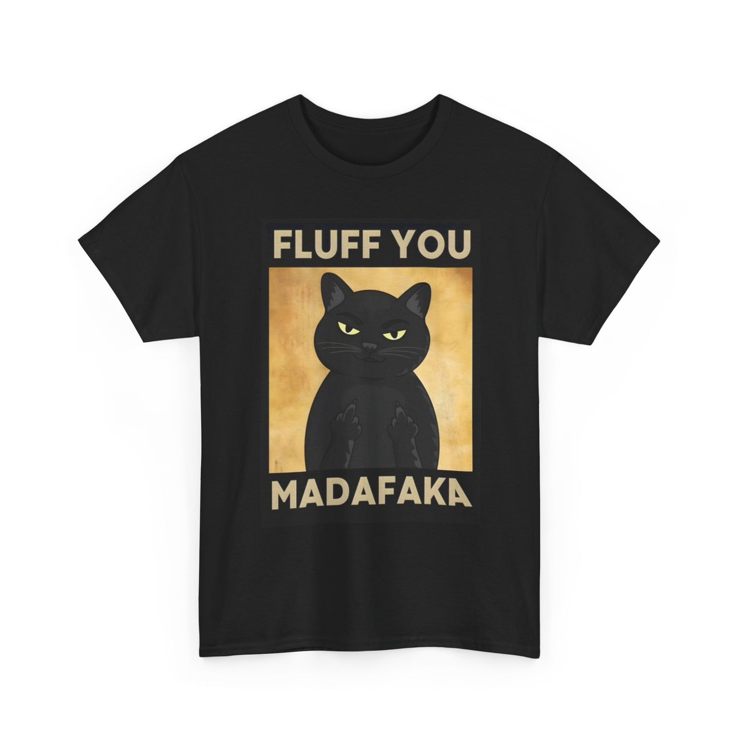 Fluff You Graphic T Shirt Funny Cat Kitten Unisex Heavy Cotton Tee