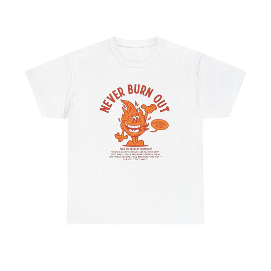 Never Burn Out Graphic T Shirt NEW ADULT Tee