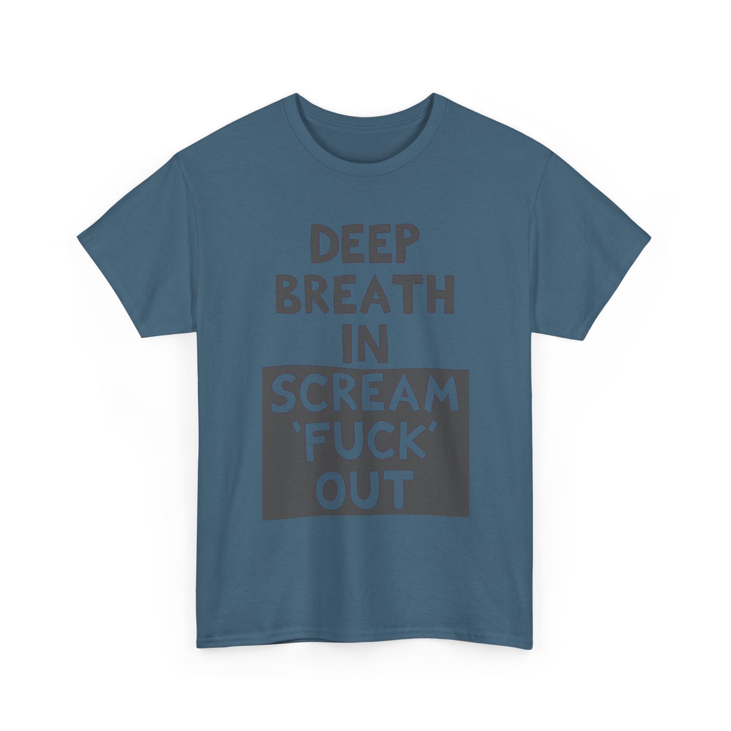 Deep Breath in Funny T-Shirt Men's Women's Heavy Cotton Tee NEW GIFT
