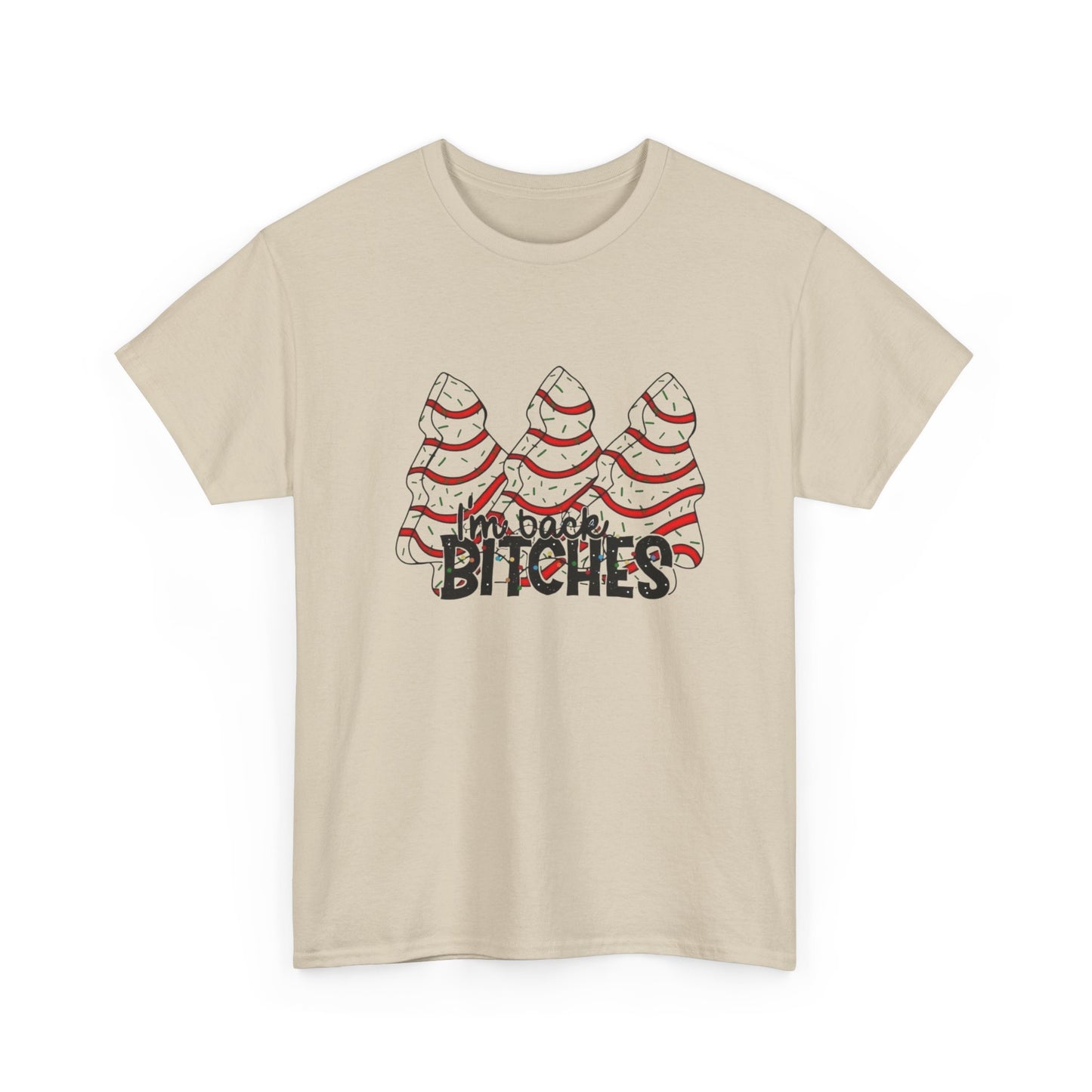 I'm Back Bitches Funny Christmas Tree Cakes Graphic T Shirt NEW Heavy Cotton Tee