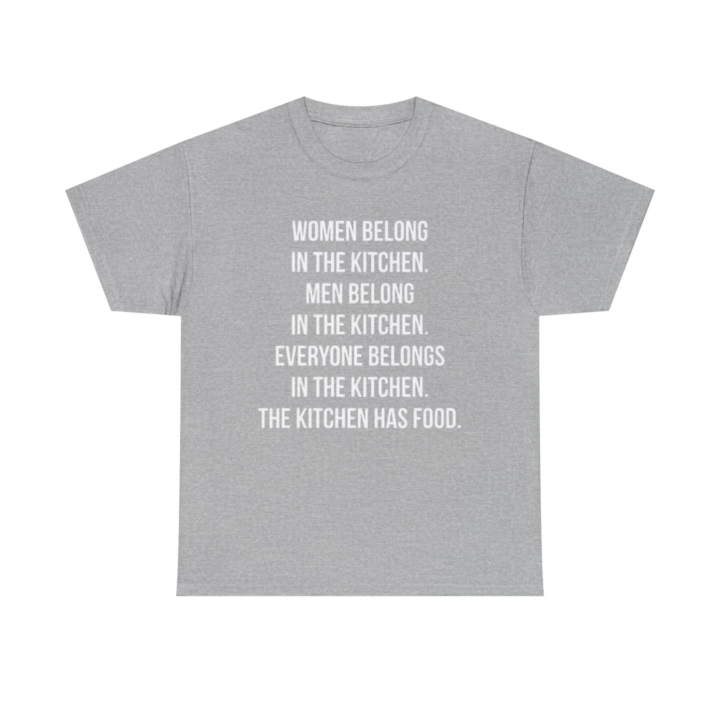 Everyone Belongs In The Kitchen Funny T Shirt Graphic Men And Women Unisex Chef
