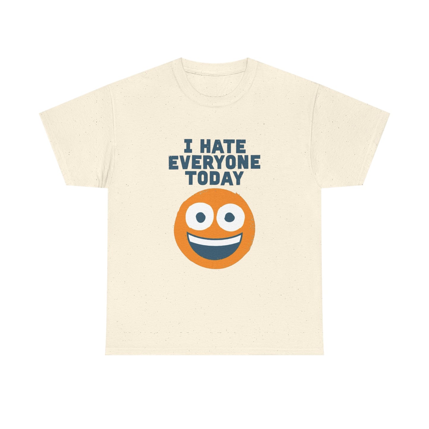 I Hate Everyone Today Graphic T Shirt NEW ADULT Unisex Heavy Cotton Tee