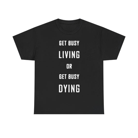 Stephen King T Shirt Get Busy Living Book Lover Quotes Unisex Heavy Cotton Tee