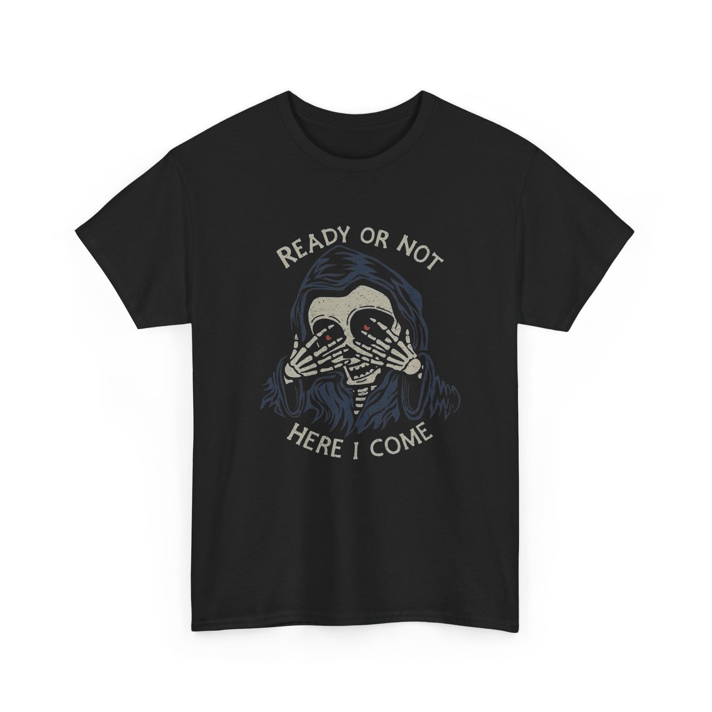 Ready Or Not Here I Come Death Graphic T Shirt NEW ADULT Tee