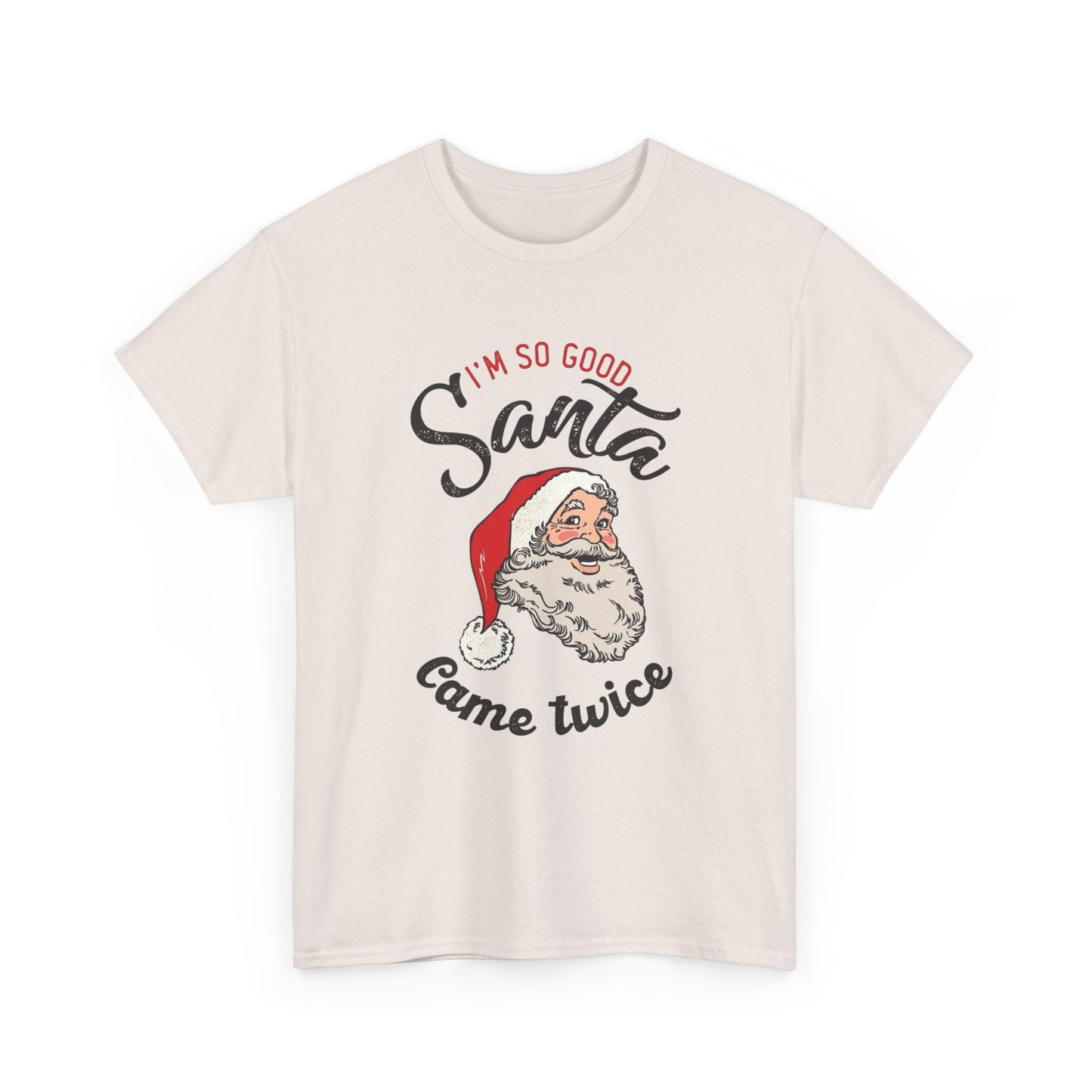 Santa Came Twice Funny Christmas Gift Graphic T Shirt Unisex Heavy Cotton Tee