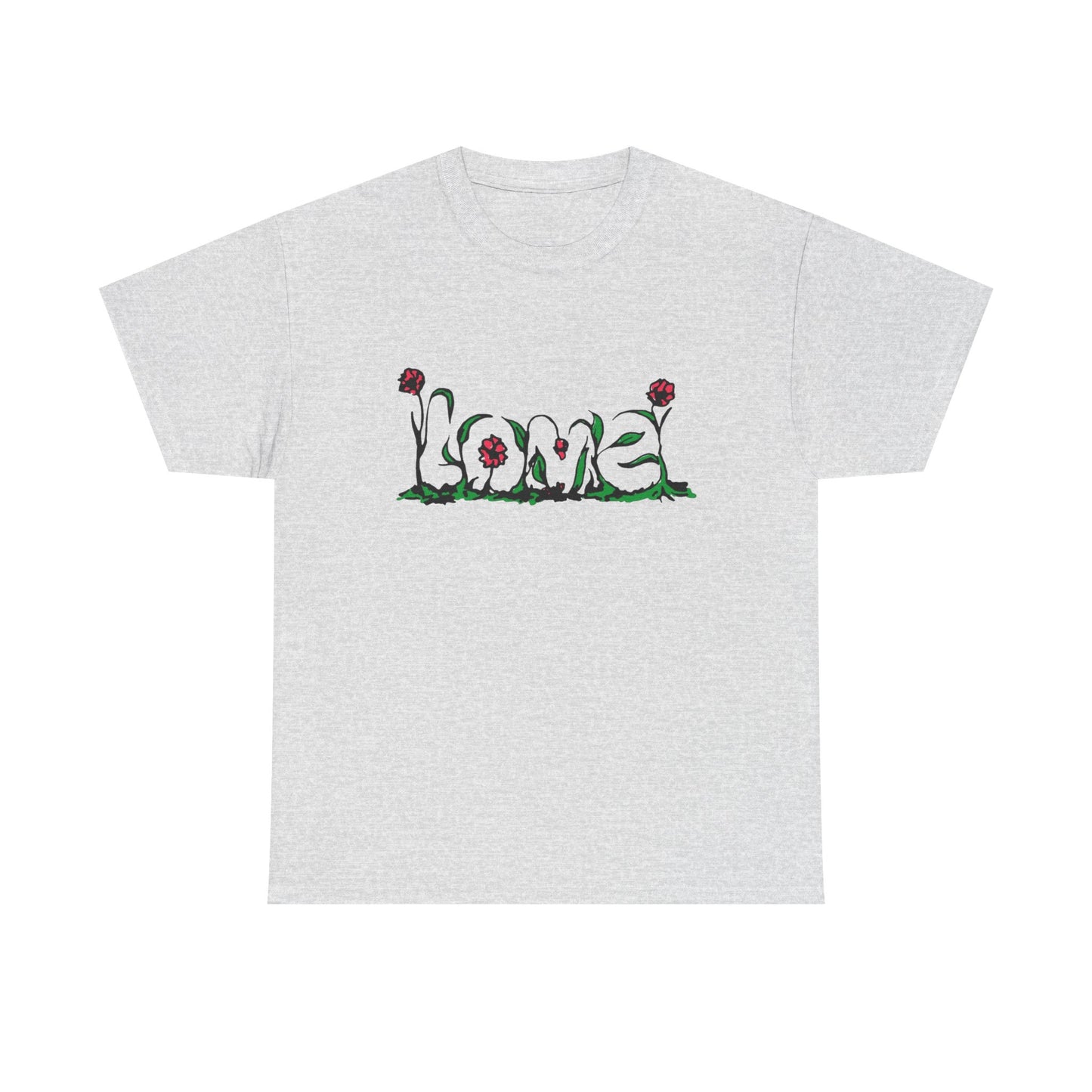 I Love Flowers Graphic T Shirt Unisex Heavy Cotton Tee
