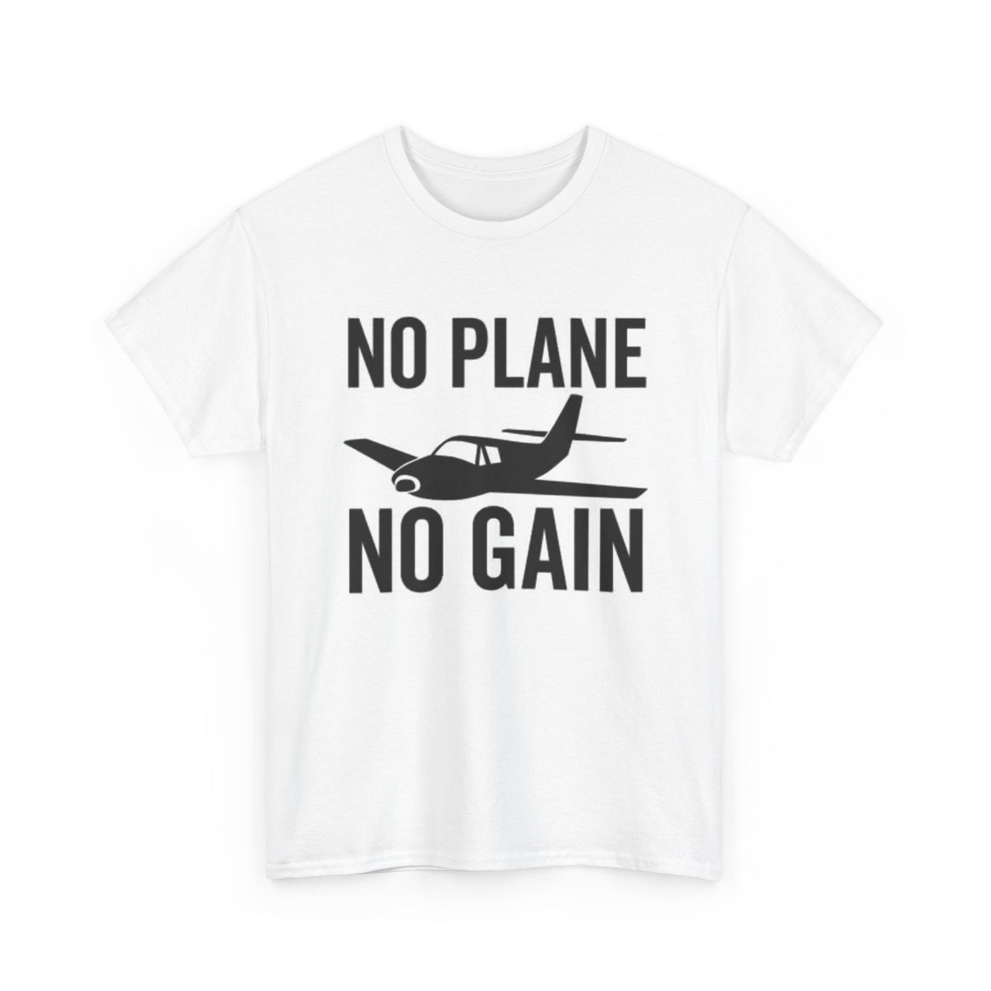No Plane No Gain Graphic T Shirt Adult NEW Unisex Heavy Cotton Tee