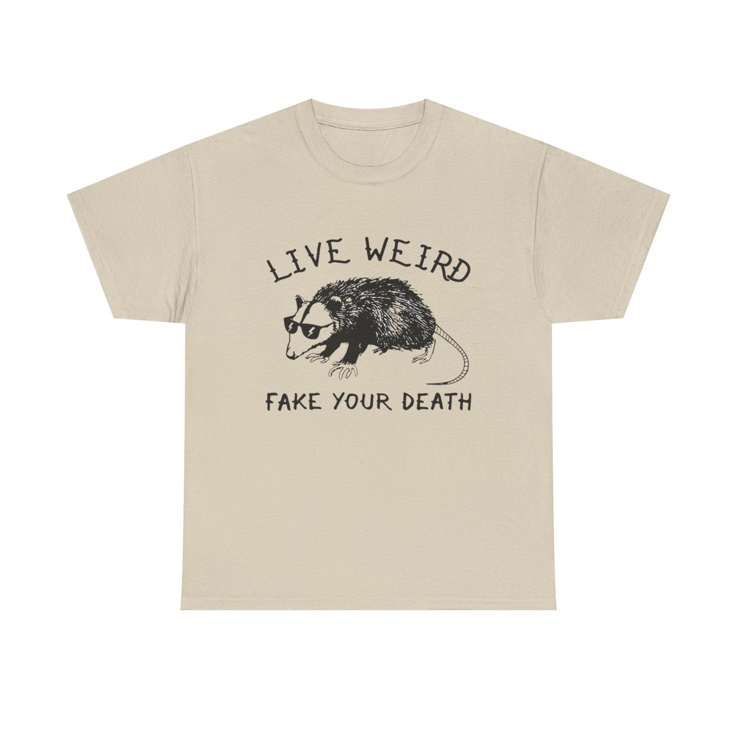 Live Weird Fake Your Death Funny Graphic T Shirt Unisex Heavy Cotton Tee