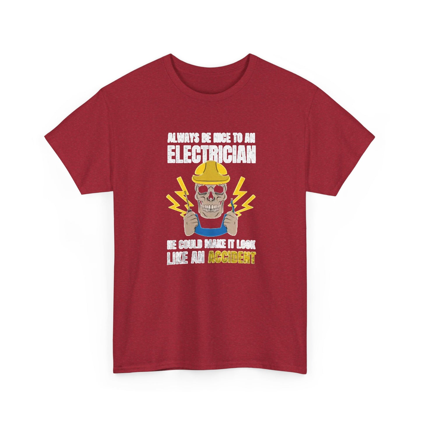 Always Be Nice To An Electrician Graphic T Shirt NEW Unisex Heavy Cotton Tee