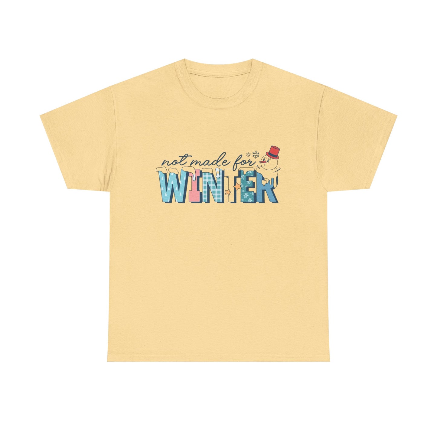 Not Made For Winter Funny Graphic T Shirt ADULT NEW