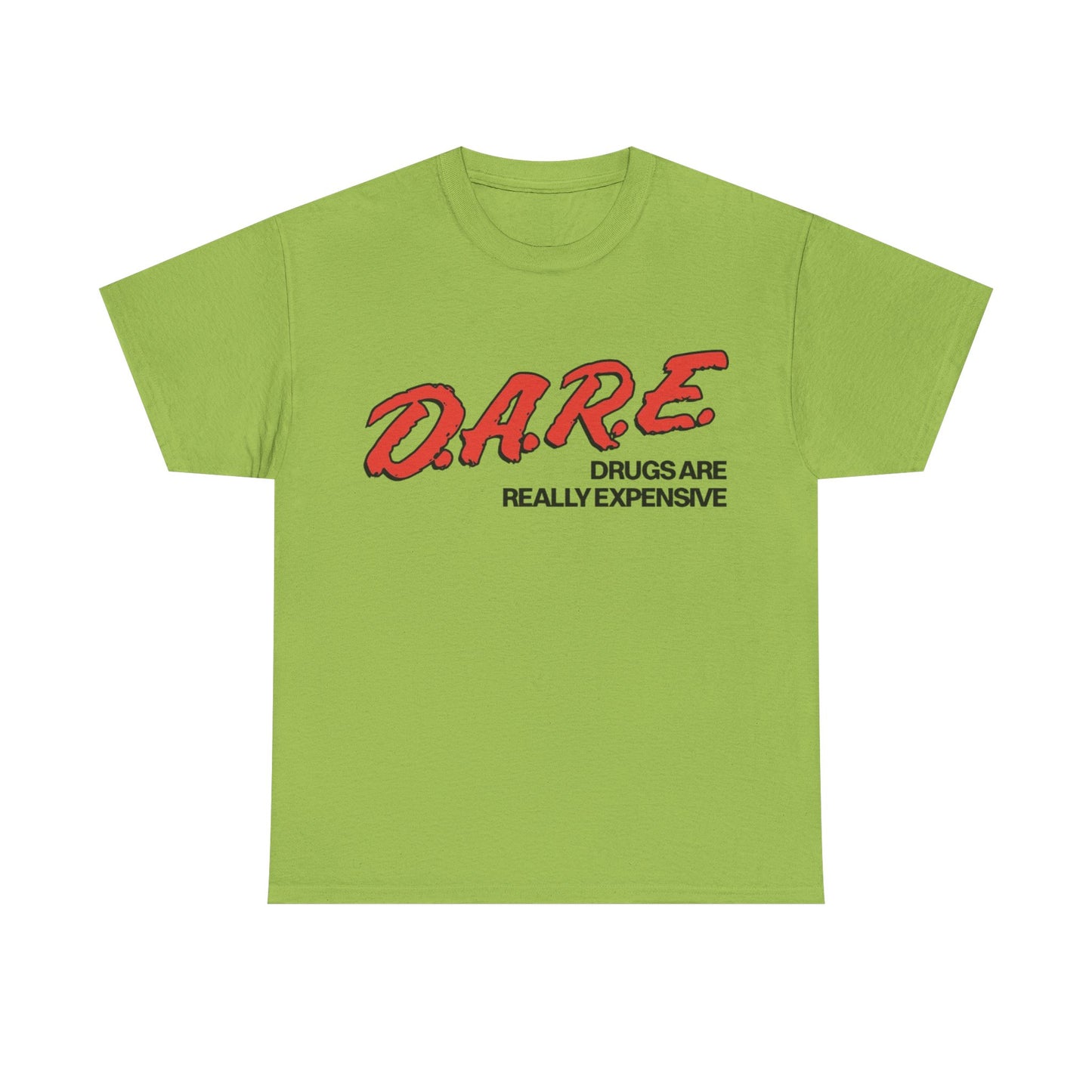 Dare Tshirt Funny Drugs Are Expensive Graphic Comedy Gift Unisex Heavy Cotton