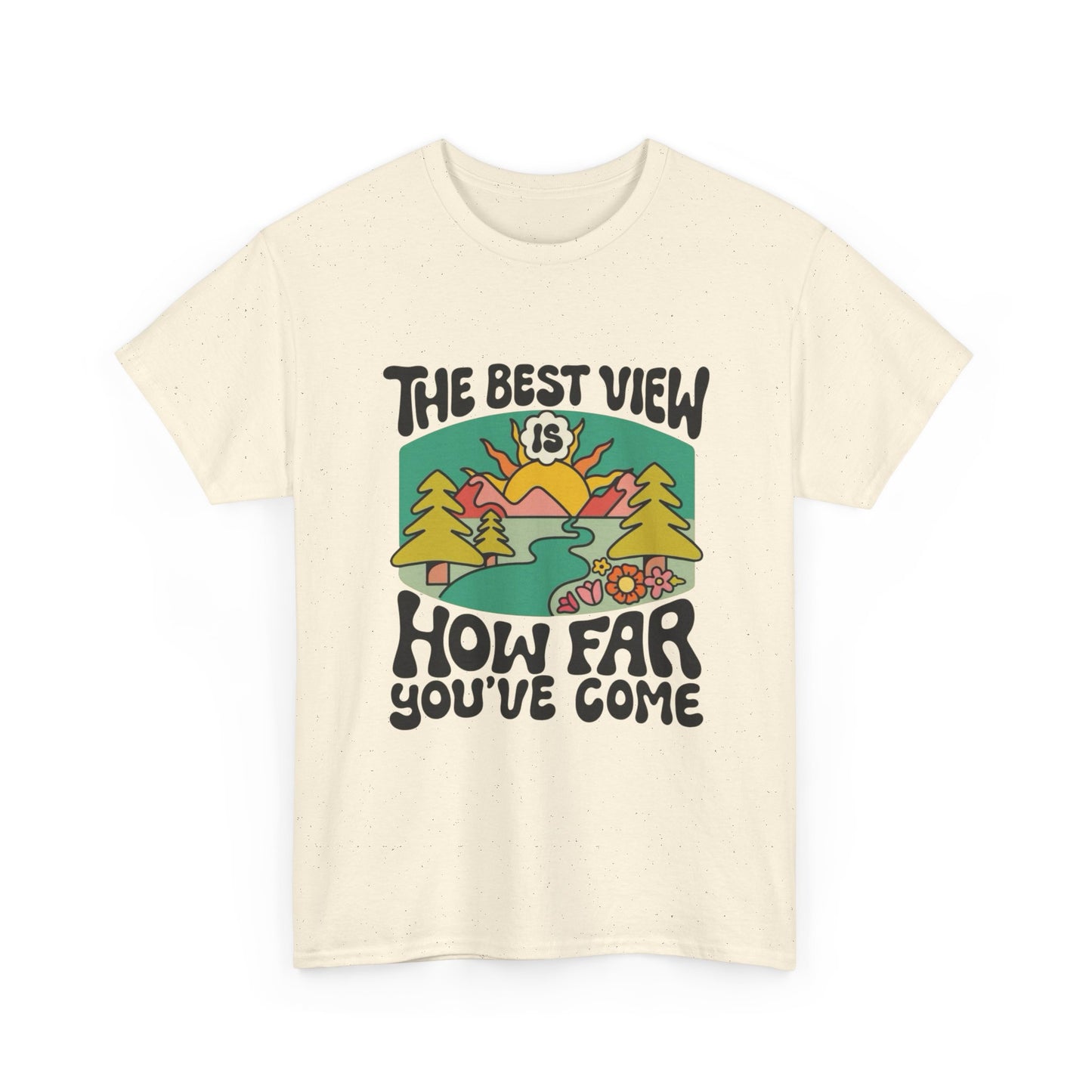 The Best View Is How Far You've Come Graphic T Shirt Unisex Adults NEW