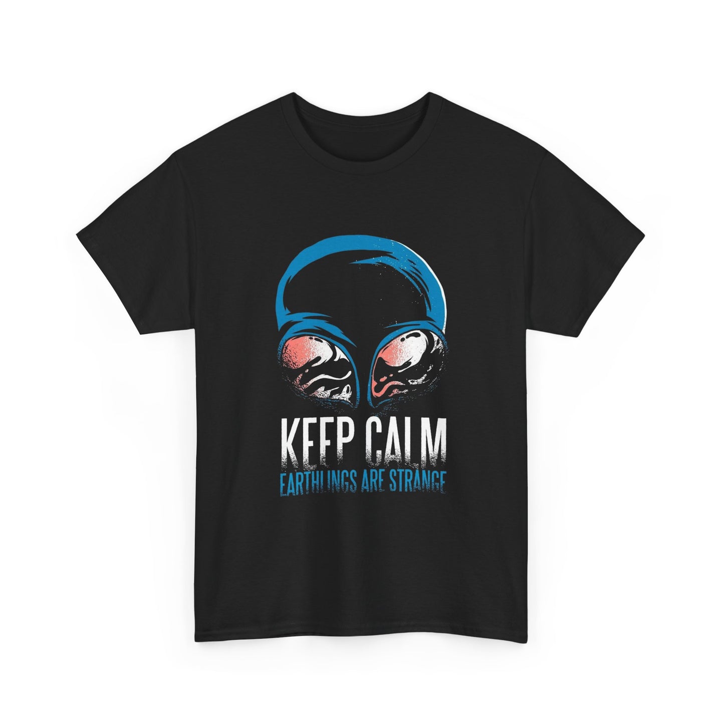 Keep Calm Earthlings Are Strange Alien Graphic T Shirt NEW Adult Tee