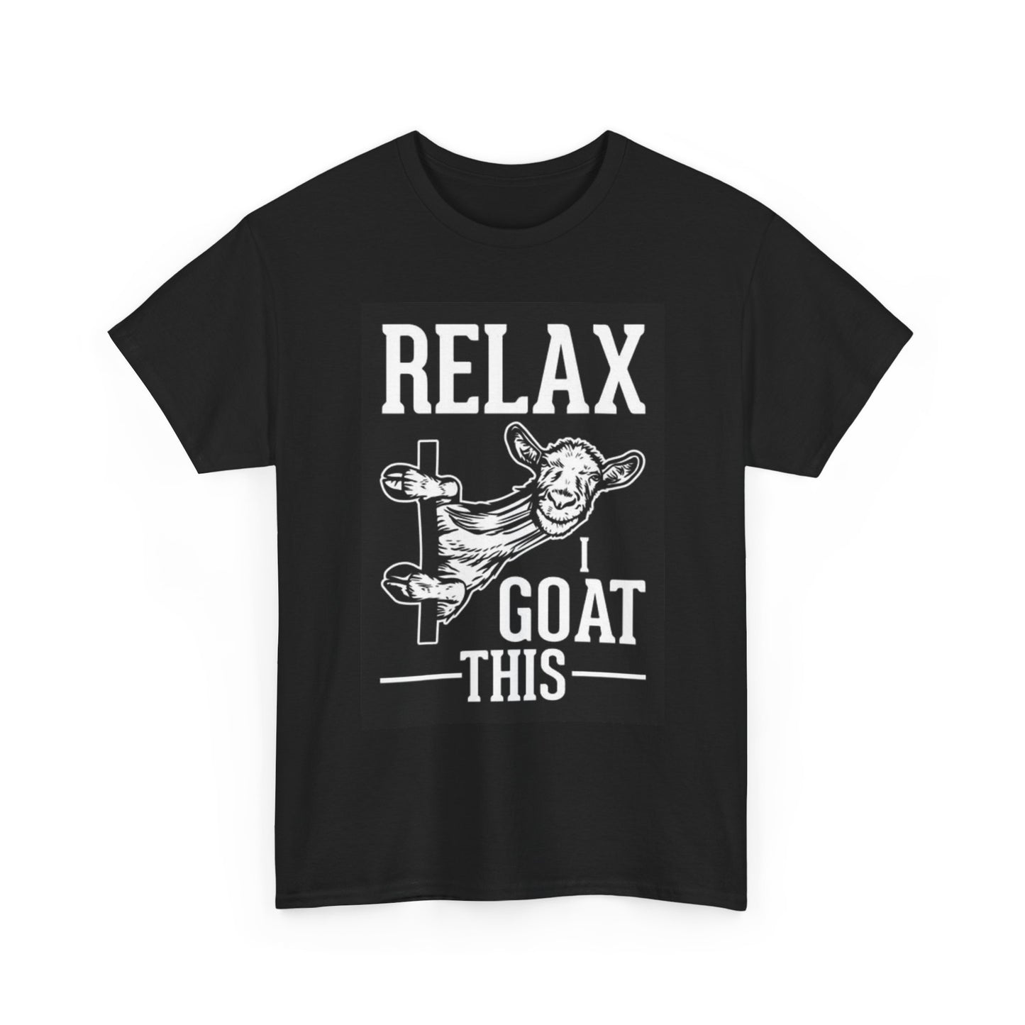 Relax I Goat This Graphic T Shirt Funny Jokes Farm Animals Unisex Heavy Cotton