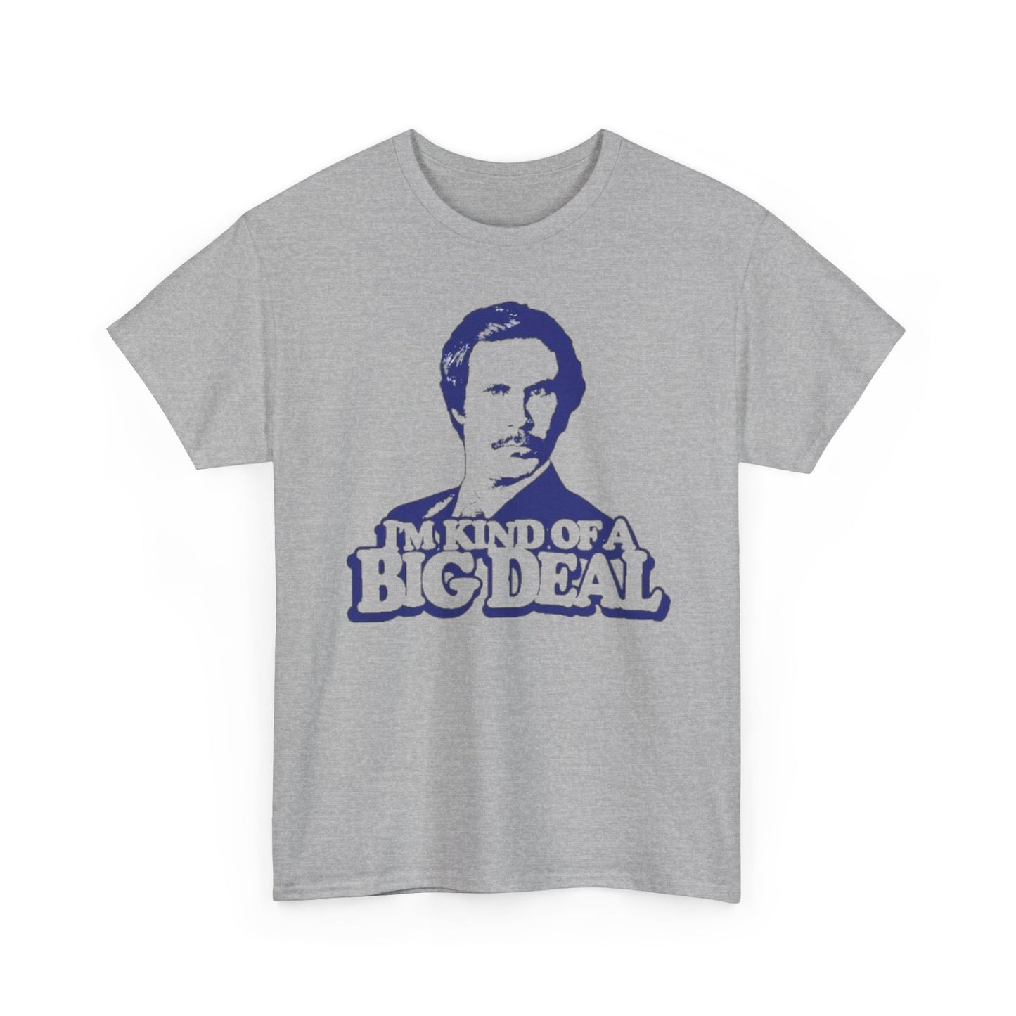 Ron Burgundy Anchorman T Shirt Funny I'm Kind Of A Big Deal Unisex Heavy Cotton