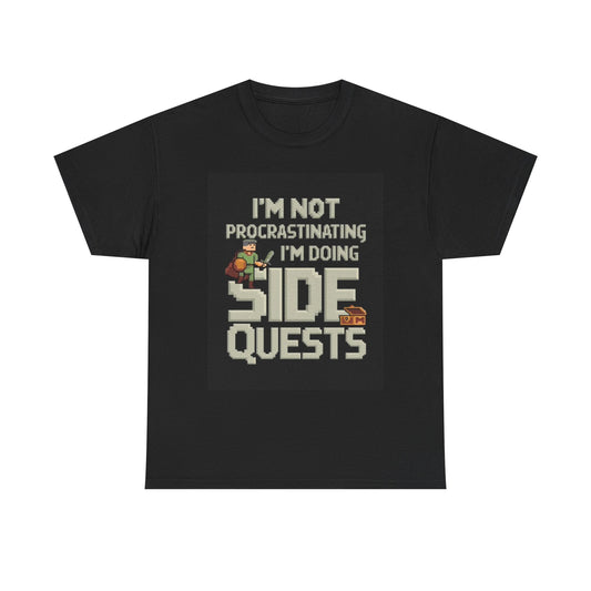 I'm Not Procrastinating I'm Doing Side Quests T Shirt Funny Unisex Heavy Cotton
