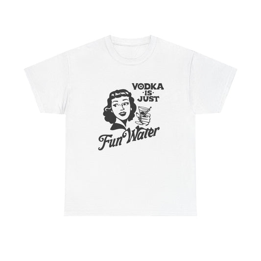 Vodka Is Just Fun Water Graphic T Shirt Women's Cotton Tee BRAND NEW