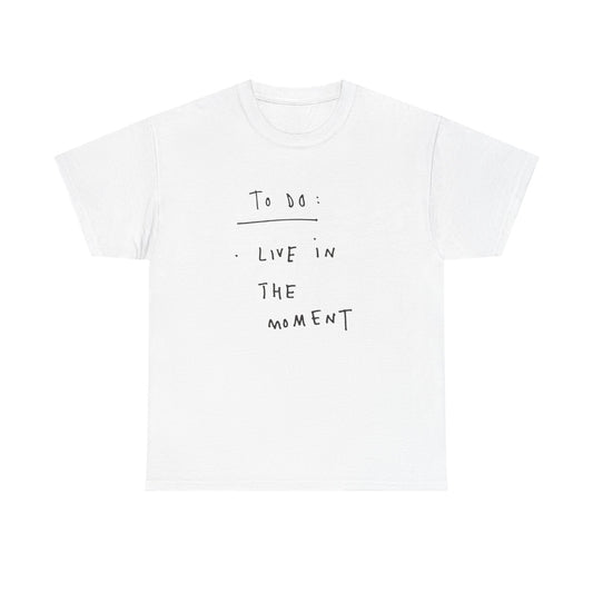 Live In The Moment Graphic T Shirt NEW ADULT Tee