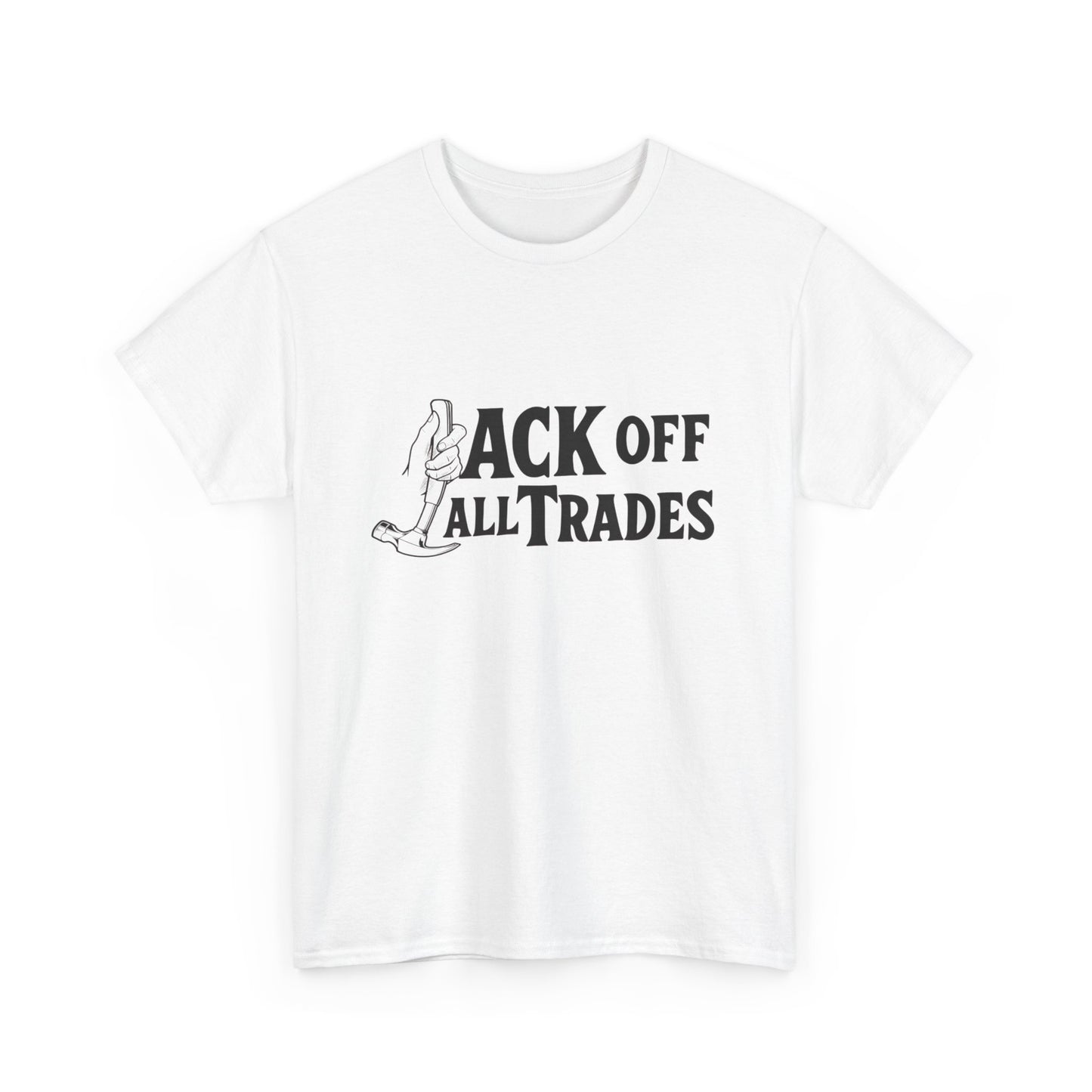 Jack Off All Trades Funny Blue Collar T Shirt Unisex Heavy Cotton Tee Gift