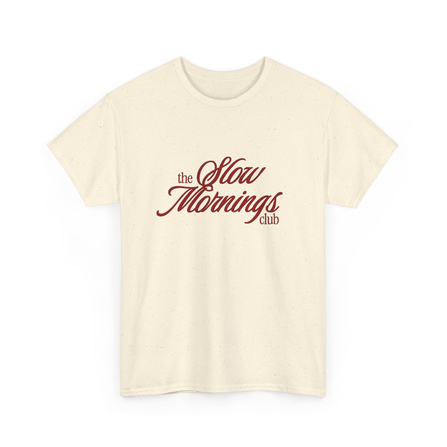 The Slow Mornings Club Funny Graphic T Shirt ADULT Unisex Heavy Cotton Tee