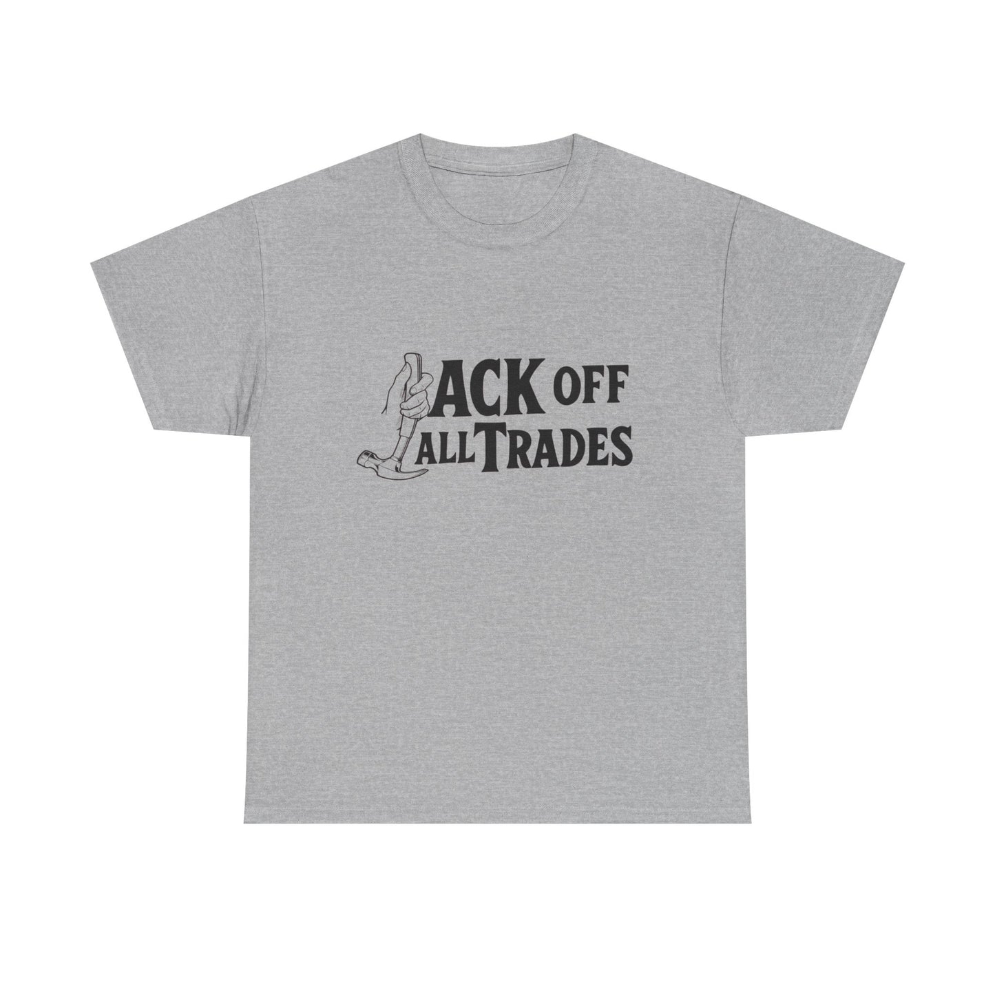 Jack Off All Trades Funny Blue Collar T Shirt Unisex Heavy Cotton Tee Gift