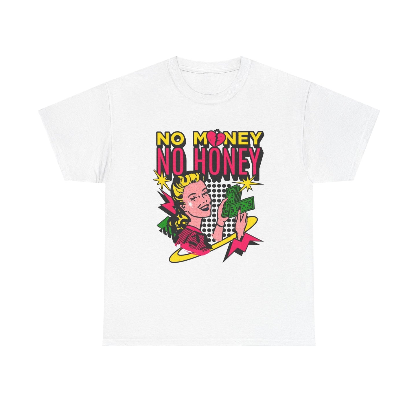 No Money No Honey Funny Graphic T Shirt Retro Unisex Heavy Cotton Tee