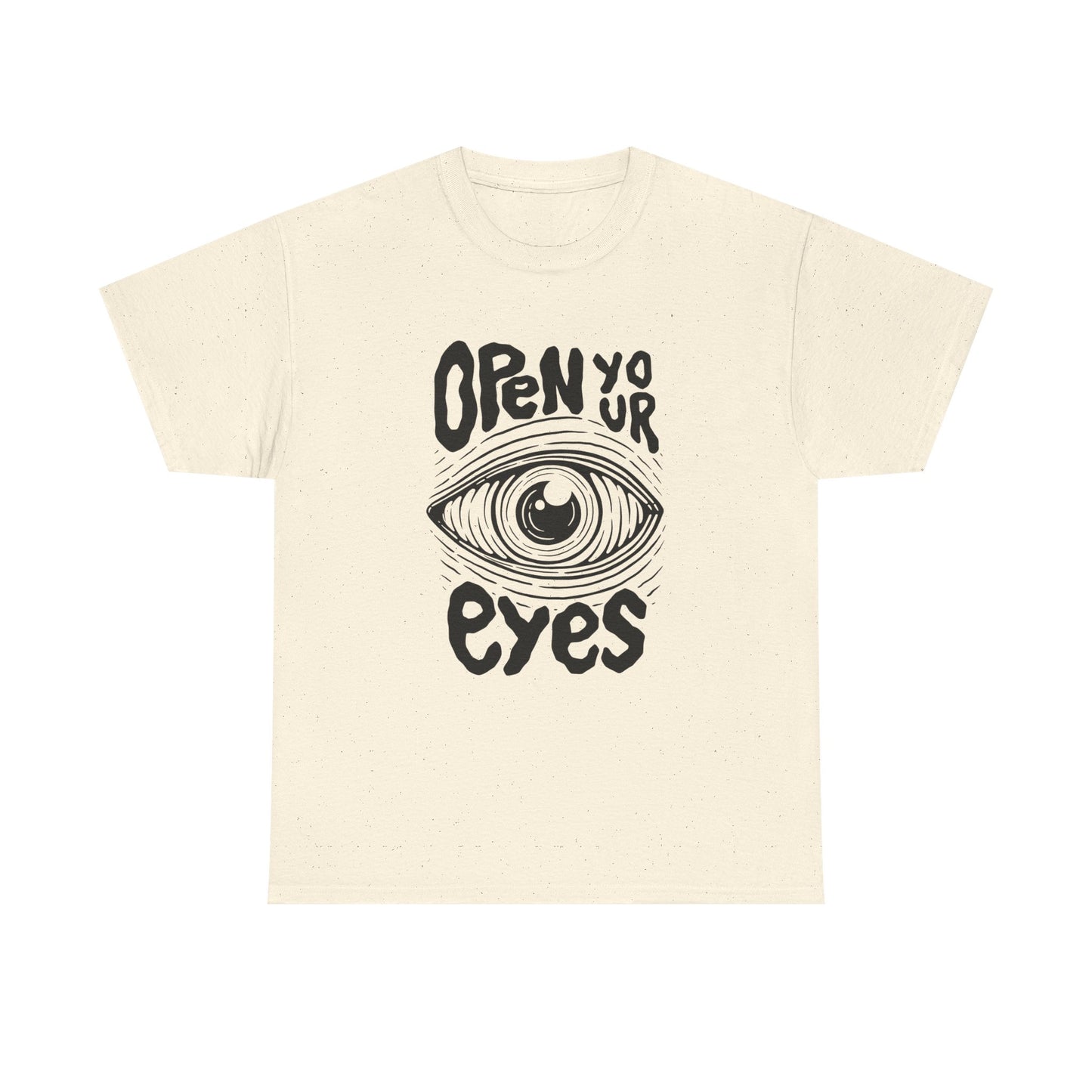 Open Your Eyes Graphic T Shirt NEW Unisex Heavy Cotton Tee
