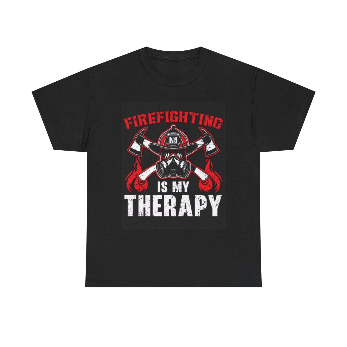 Fire Fighting Is My Therapy T Shirt Gift Fire Men Unisex Heavy Cotton Tee